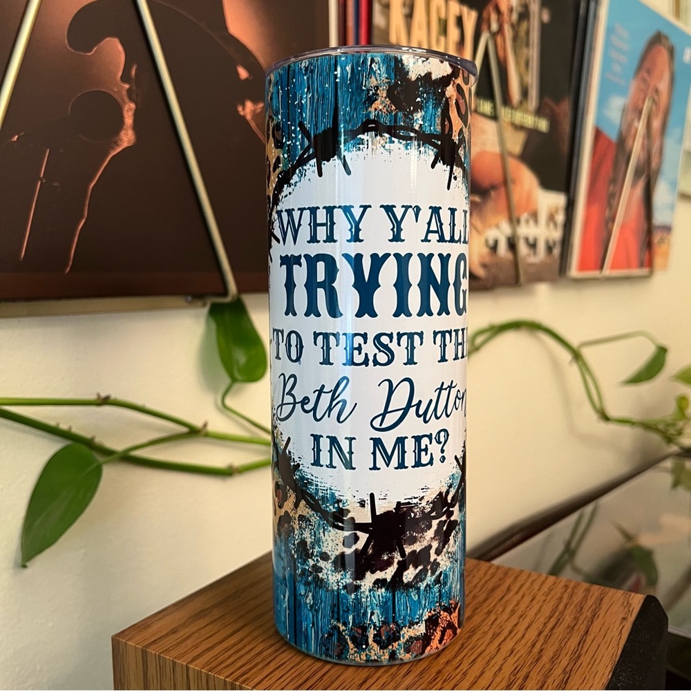 🥃 Why Y’all Trying to Test The Beth Dutton in Me? Yellowstone Tumbler, Turquoise - Picture 8 of 11